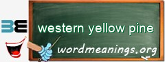 WordMeaning blackboard for western yellow pine